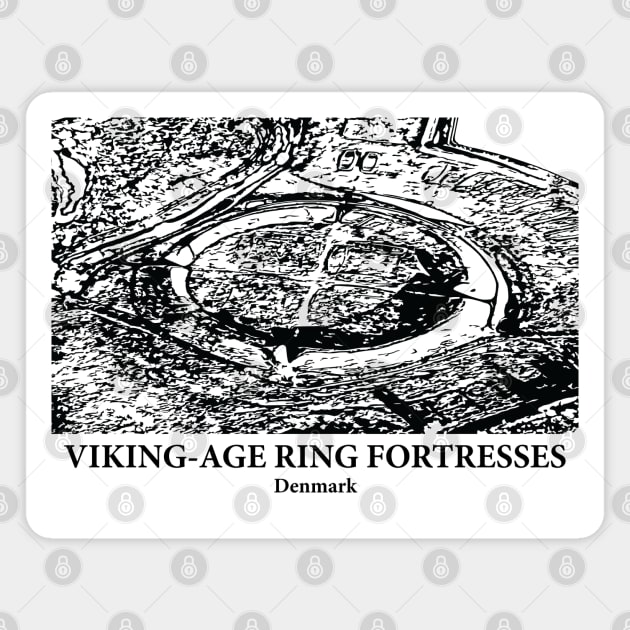 Viking-Age Ring Fortresses - Denmark Magnet by Lakeric